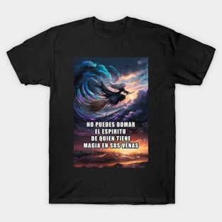 YOU CANNOT TAME THE SPIRIT OF ONE WHO HAS MAGIC IN THEIR VEINS, HALLOWEEN DESIGN WITCH T-Shirt